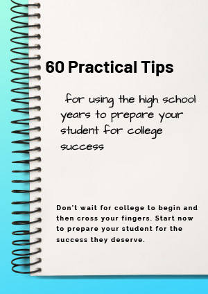 60 practical tips for using the high school years to prepare your student for college success book cover